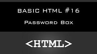 BASIC HTML | TUTORIAL #16  - Password Box [HD 2016]