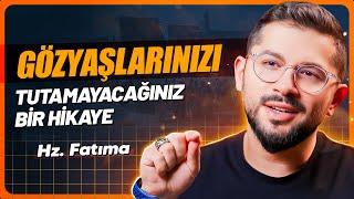 Gözyaşlarınızı Tutamayacağınız Bir Hikaye | Hz.Fâtıma (r.a)