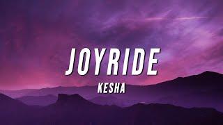 Kesha - JOYRIDE (Lyrics)