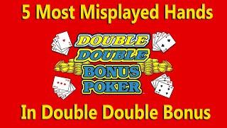5 Most Misplayed Hands in Double Double Bonus Video Poker!