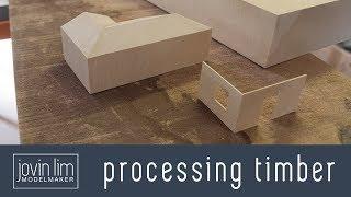 From Sawn to Finished - Processing Timber | Architectural Modelmaking