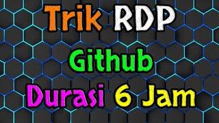 Cara Membuat RDP Github Durasi 6 Jam 2 Core 7 Gb RAM