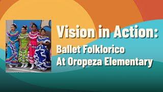 LBUSD Vision In Action Spotlight Series: Oropeza Ballet Folklorico