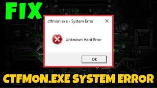 CTFMON.exe System error Unknown hard error Fix