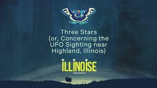 Illinoise: A New Musical - Three Stars or, Concerning the UFO Sighting near Highland, Illinois