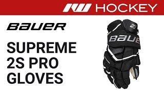 Bauer Supreme 2S Pro Glove Review