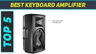 Top 5 Best Keyboard Amplifier in 2024