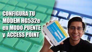 Configura tu Módem HG532e en Modo Puente y Access Point ‍