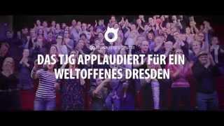 "Das tjg. applaudiert für ein weltoffenes Dresden" - tjg. theater junge generation