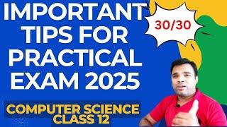 tips for computer science class 12 practical exam | CS practical exam guidelines score 30/30