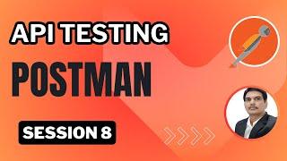 Session 8: API Testing | Postman | File Upload API | Authentication Types