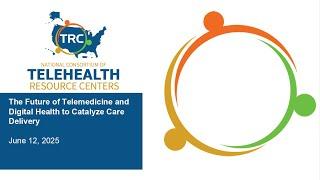 The Future of Telemedicine and Digital Health to Catalyze Care Delivery