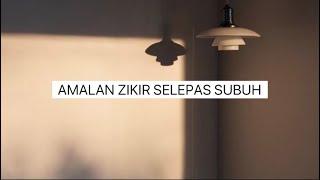 Amalan Zikir Selepas Subuh