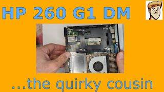 HP 260 G1 Mini/DM Review/Adventures  - The Quirky Cousin