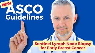 New ASCO Guidelines 2025: Sentinel Lymph Node Biopsy for Early-Stage Breast Cancer Explained
