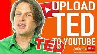 Add Your TED talk to Your YouTube Channel | Brighton West Video