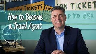 How to Become a Travel Agent