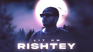 RISHTEY - LIT HM ( OFFICIAL MUSIC VIDEO 2023 )