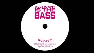 MOUSSE T. - ALL I WANT IS THE BASS [PEPPERMINT JAM]