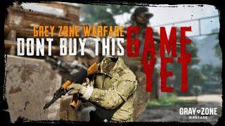 DON'T BUY GRAY ZONE WARFARE YET! FIRST WEEK SUMMARY