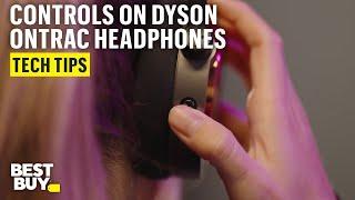 Using the Controls on the Dyson OnTrac Headphones – Tech Tips from Best Buy