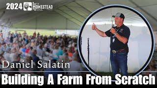 Daniel Salatin | Building A Farm From Scratch