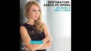 Destination Santa Fe Opera - Ep. 5 Emily Fons
