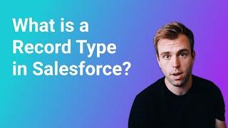 What is a Record Type in Salesforce