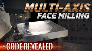 Multi-Axis Face Milling | CNC Machining + G & M Code Reveal | 5 Axis Satisfying Spiral Toolpath