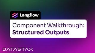 How to Use Structured Outputs in Langflow