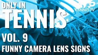 Funny & Creative Camera Lens Signs! ONLY IN TENNIS: Vol. 9