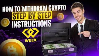 How to Withdraw Crypto from Weex Exchange  Step-by-Step Guide for Beginners