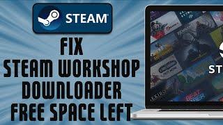 How To Fix Steam Workshop Downloader Free Space Left (easy solution)