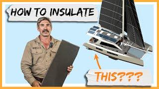 HELP, We Need Your Advice!  How Should We Insulate Our Aluminum Catamaran???