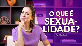 O QUE É SEXUALIDADE? AULA SURPRESA DO CURSO VOCÊ PLENA! | Dra. Lilian Fiorelli #CursoVocêPlena