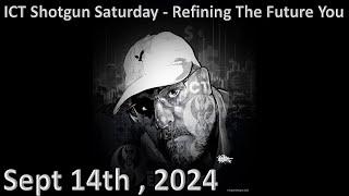 ICT Twitter Space | ICT Shotgun Saturday - Refining The Future You | Sept 14th 2024