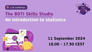 BDTI Skills Studio. An introduction to statistics