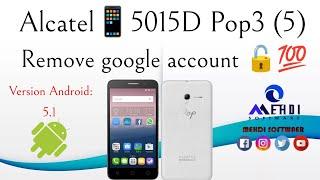 Alcatel One TouchPop3 (5) 5015D 5.1Remove Frp 5015D Bypass google Account