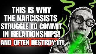  This Is Why Narcissists Struggle to Commit in Relationships And Often Destroy It | NPD |