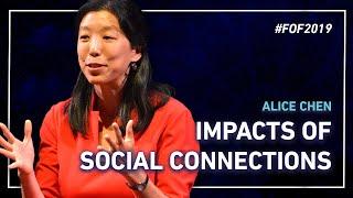 “Impacts of Social Connections” with Alice Chen | #FOF2019