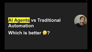 AI Agents vs Traditional Automation.  Which is Better?