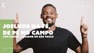 JOELHOS NA FÉ, DE PÉ NO CAMPO com Sabino | Edifique Podcast E4T3