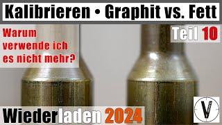 Kalibrieren • Graphit vs. Fett • Was benutze ich nicht mehr? • Wiederladen 2024 • Teil 10