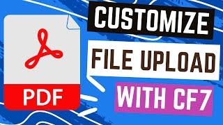 Adding and Customizing the File Upload Field in Contact Form 7