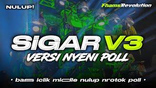 DJ SIGAR V3 - BASS ICLIK MIDDLE NULUP NROTOK POLL | FHAMS REVOLUTION