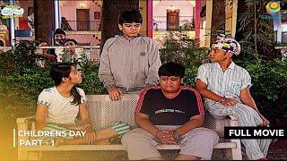 Children's Day ! | FULL MOVIE | Part 1 | Taarak Mehta Ka Ooltah Chashmah | तारक मेहता का उल्टा चश्मा