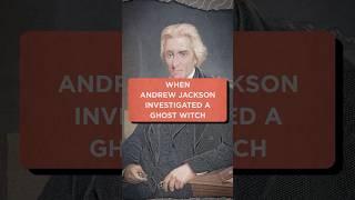 When Andrew Jackson Investigated A Ghost Witch #history #spookyseason