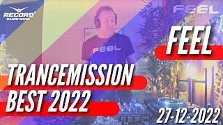 DJ FEEL -  Trancemission Best Tracks of 2022 (27-12-2022) Live