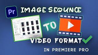 image sequence to video format in premiere pro #premiereprotips #premierepro #imagesequence