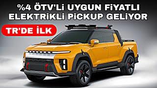 %4 ÖTV'Lİ UYGUN FİYATLI İLK ELEKTRİKLİ PİCKUP GELİYOR 2025'te TÜRKİYE'DE SATIŞA ÇIKACAK OTOMOBİLLER